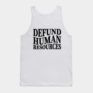 defund human resources Tank Top